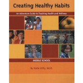 Creating Healthy Habits: An Adventure Guide to Teaching Health and Wellness