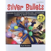 Silver Bullets: A Guide to Initiative Problems, Adventure Games, & Trust Activities