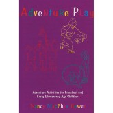 Adventure Play: for Preschool and Early Elementary Age Children