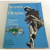 Islands of Healing: A Guide to Adventure Based Counseling