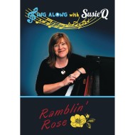 Sing Along with Susie Q – Ramblin’ Rose Sing-Along DVD